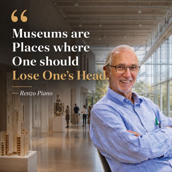 Renzo Piano Museum Day Quotes